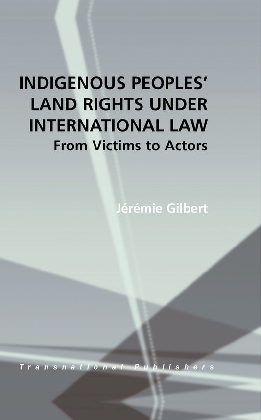 Indigenous Peoples' Land Rights under International Law