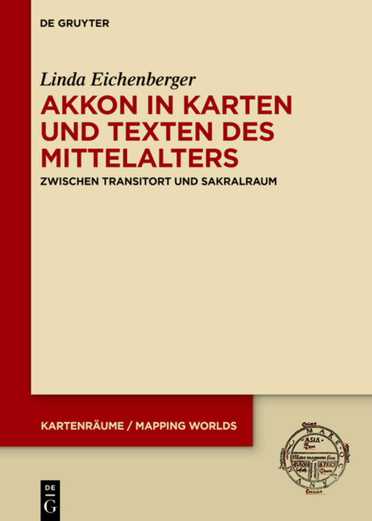 Akkon in Karten und Texten des Mittelalters
