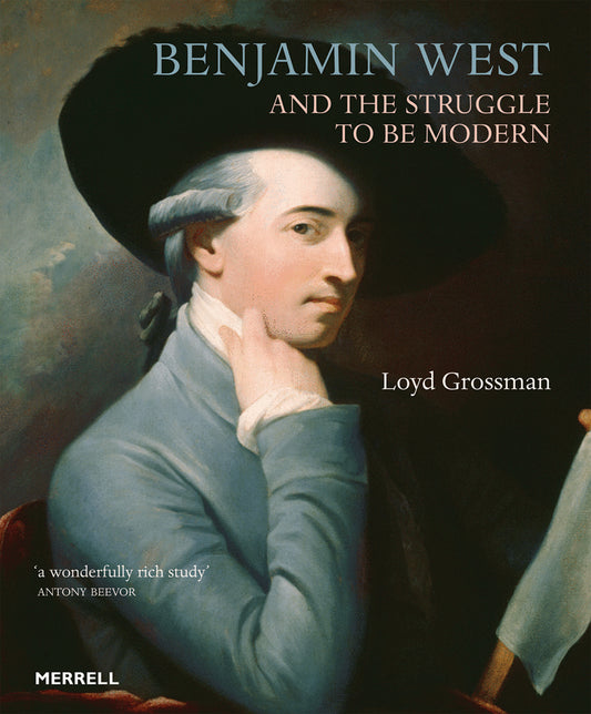 Benjamin West and the Struggle to be Modern