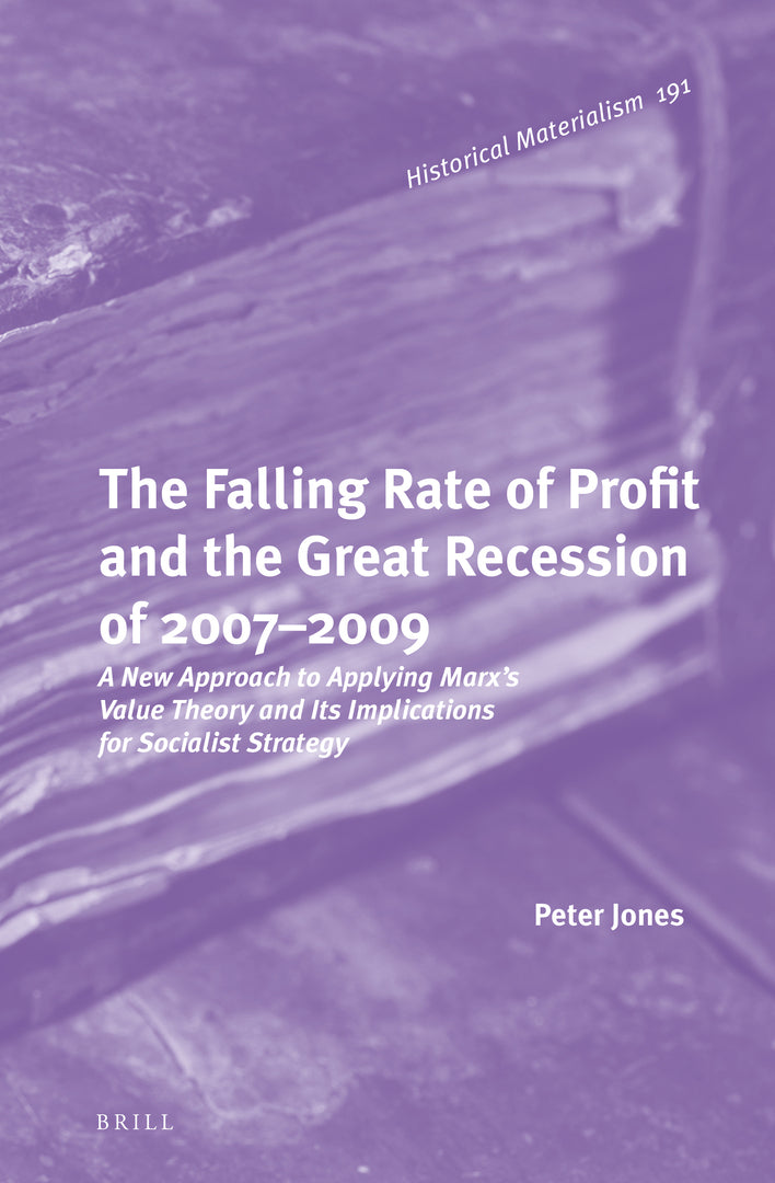 Cover image for The Falling Rate of Profit and the Great Recession of 2007-2009 ISBN 9789004325333