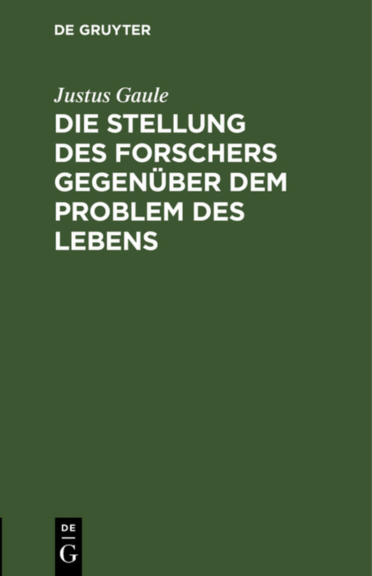 Die Stellung des Forschers gegenüber dem Problem des Lebens