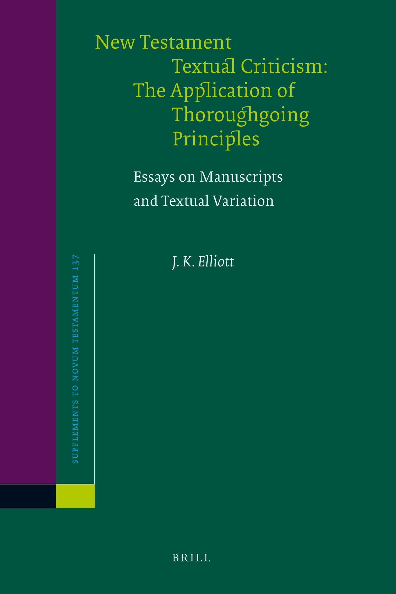 New Testament Textual Criticism:The Application of Thoroughgoing Principles