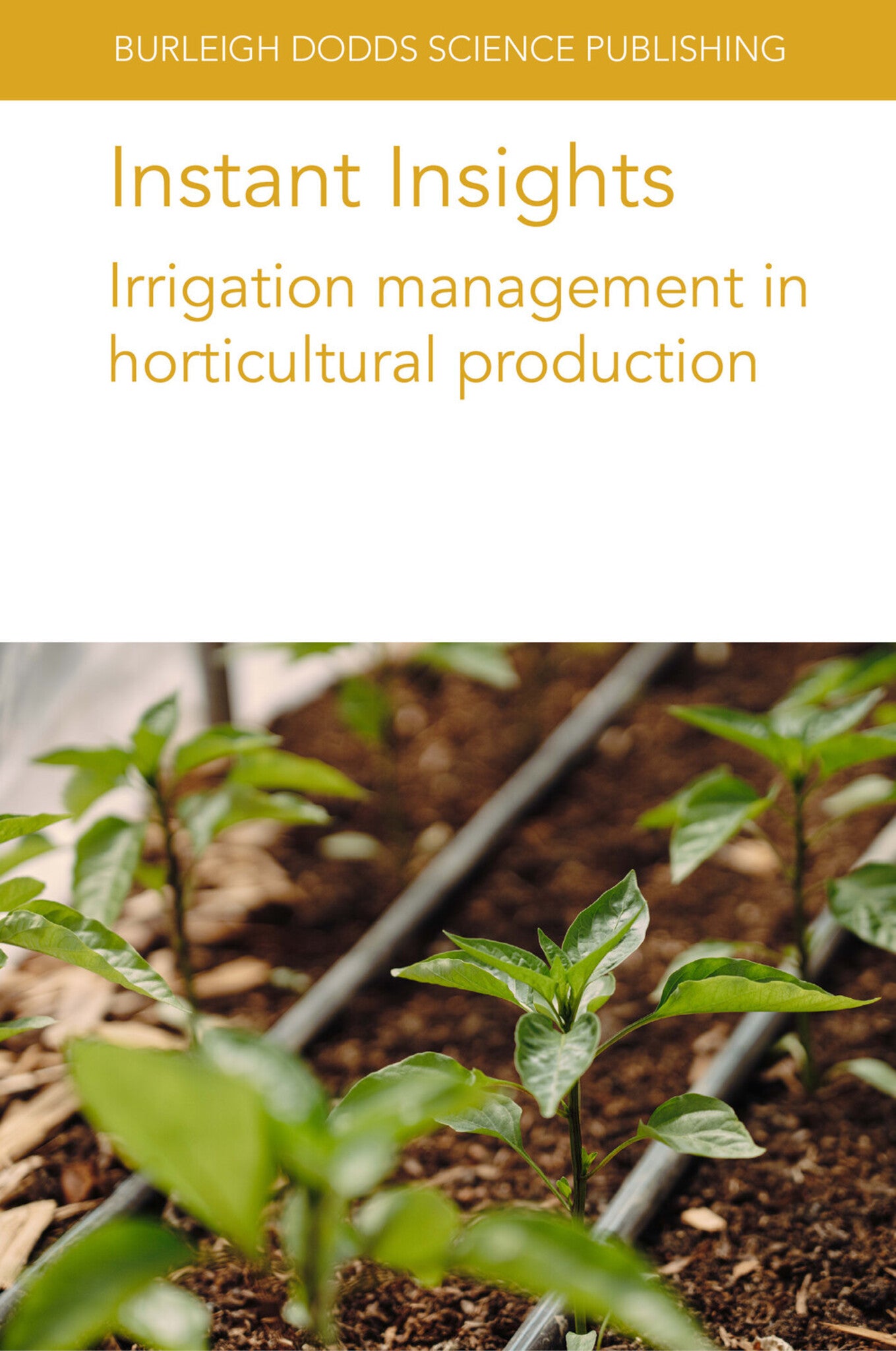 Cover image for Instant Insights: Irrigation management in horticultural production ISBN 9781801466387