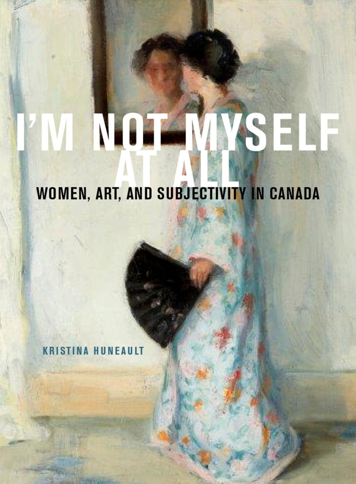 Cover image for I'm Not Myself at All ISBN 9780773553194
