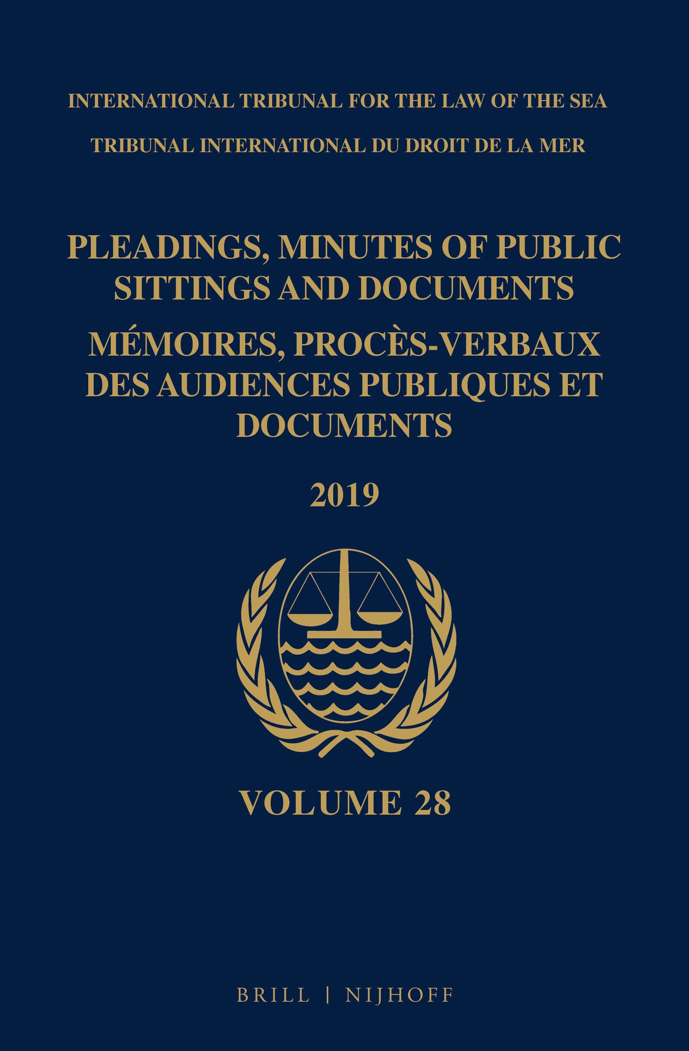 Pleadings, Minutes of Public Sittings and Documents / Mémoires, procès-verbaux des audiences publiques et documents, Volume 28 (2019)