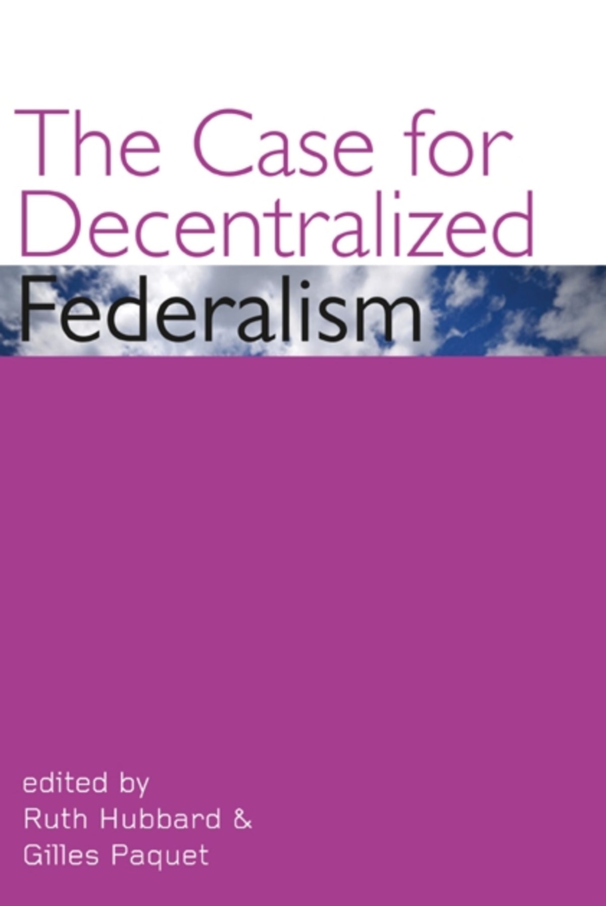 Cover image for The Case for Decentralized Federalism ISBN 9780776607450