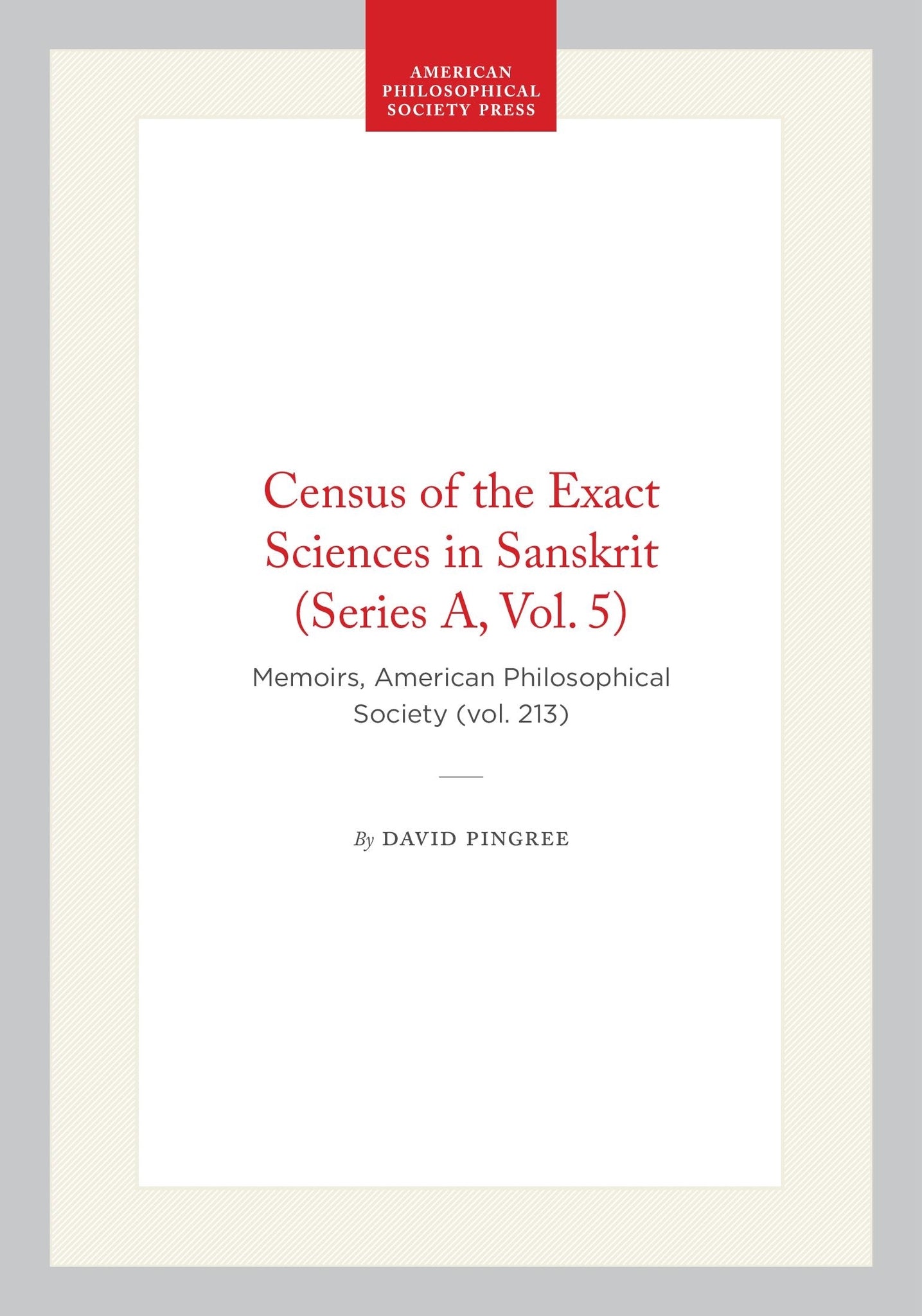 Census of the Exact Sciences in Sanskrit (Series A, Vol. 5)