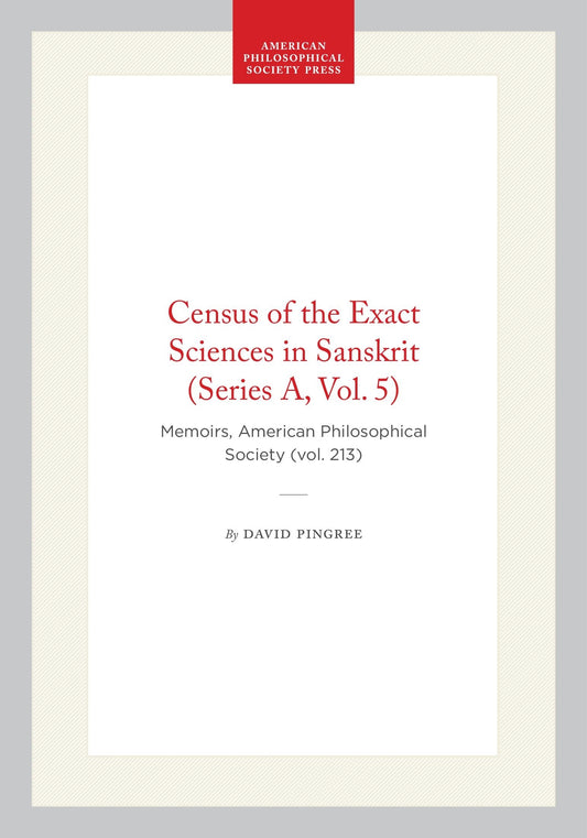 Census of the Exact Sciences in Sanskrit (Series A, Vol. 5)