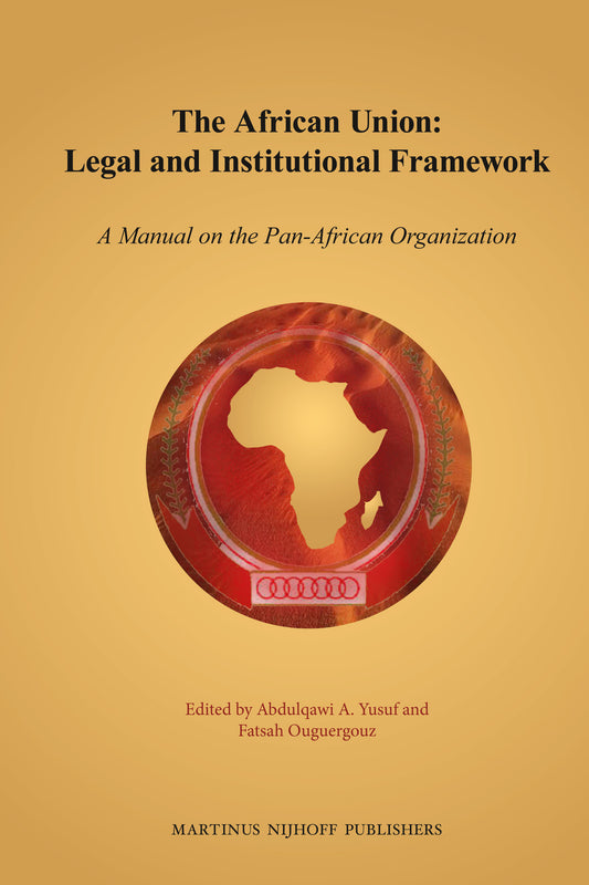 The African Union: Legal and Institutional Framework