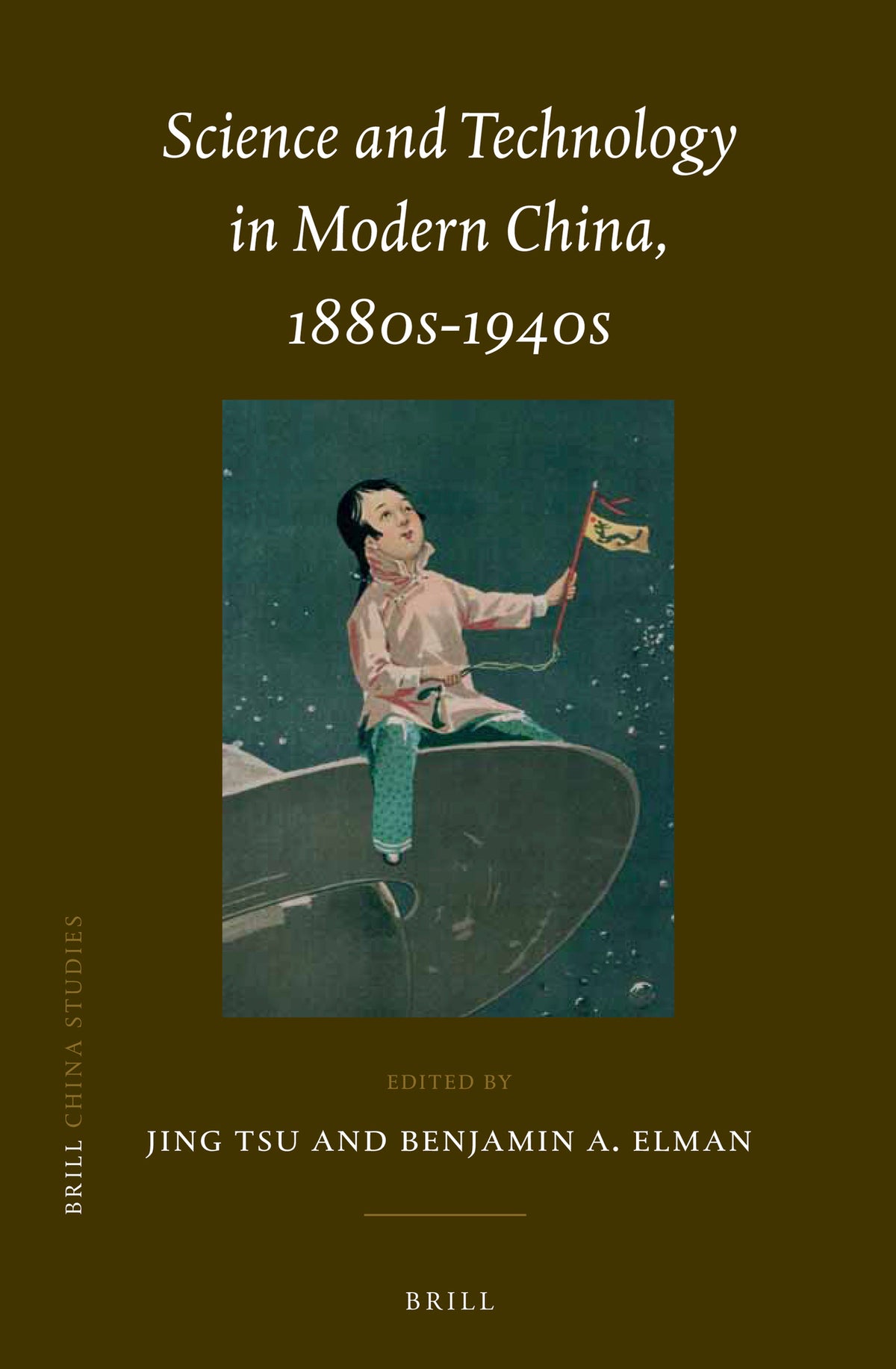Cover image for Science and Technology in Modern China, 1880s-1940s ISBN 9789004258532