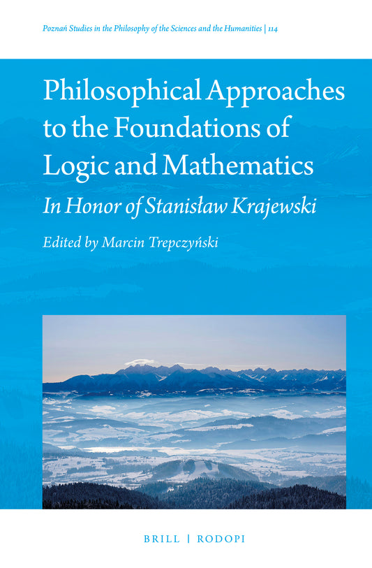 Philosophical Approaches to the Foundations of Logic and Mathematics