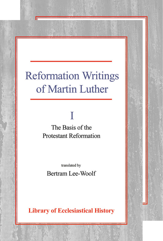 Reformation Writings of Martin Luther, [Two Vol Set]