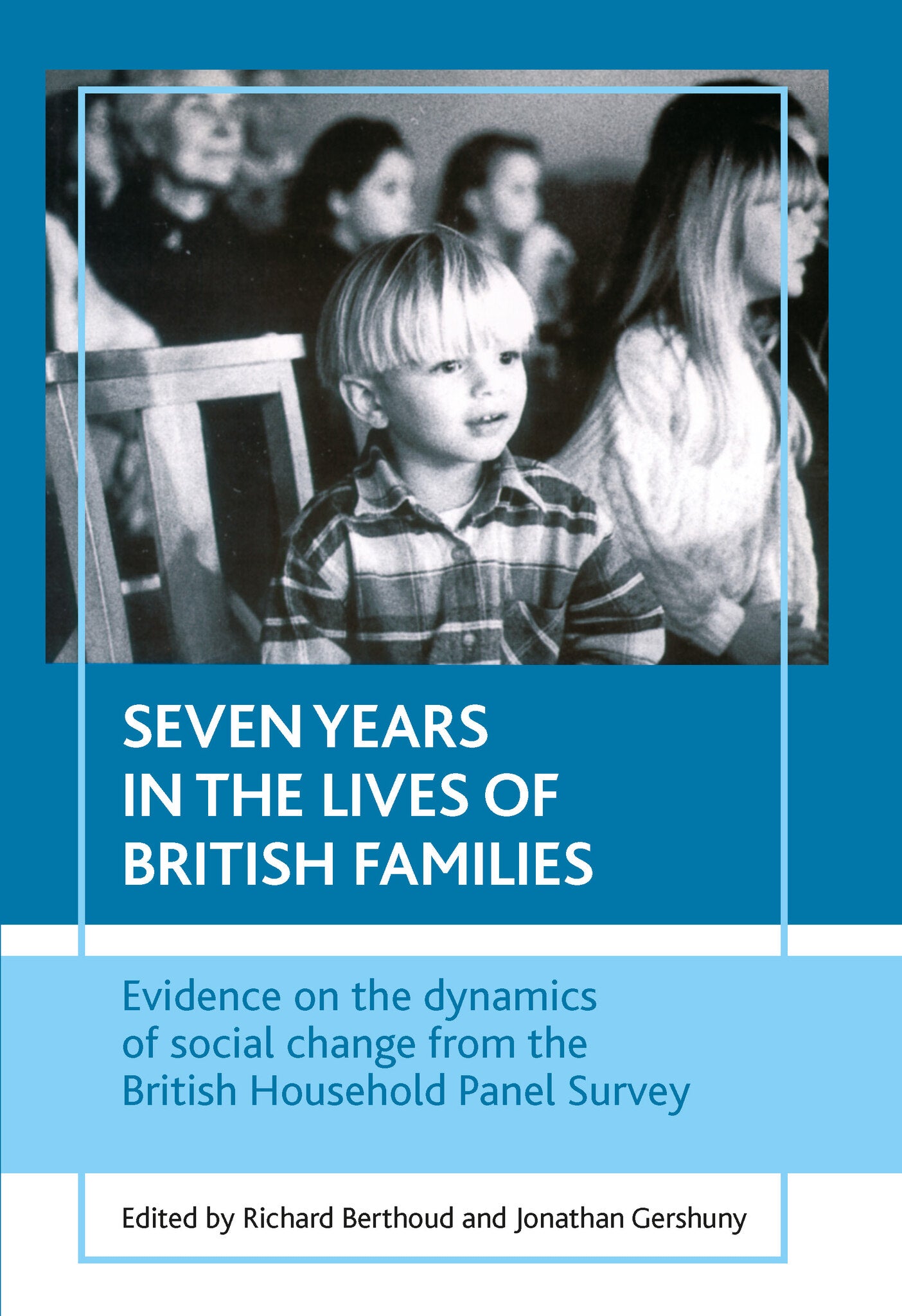 Seven years in the lives of British families