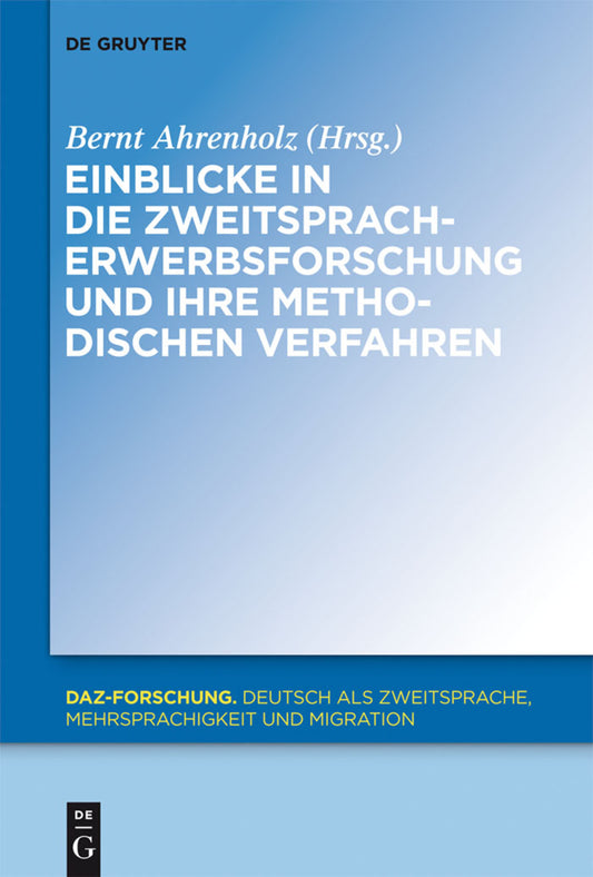 Einblicke in die Zweitspracherwerbsforschung und ihre methodischen Verfahren