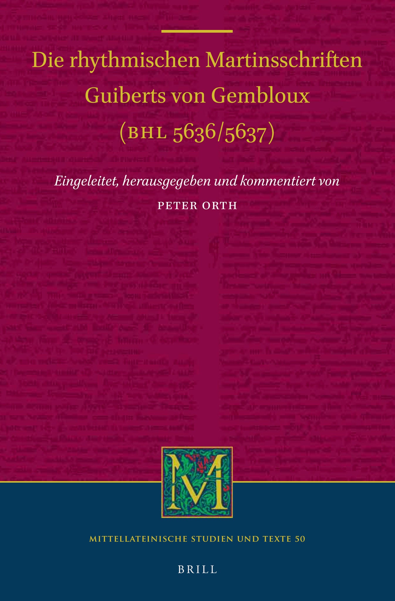 Die rhythmischen Martinsschriften Guiberts von Gembloux (BHL 5636 / 5637)