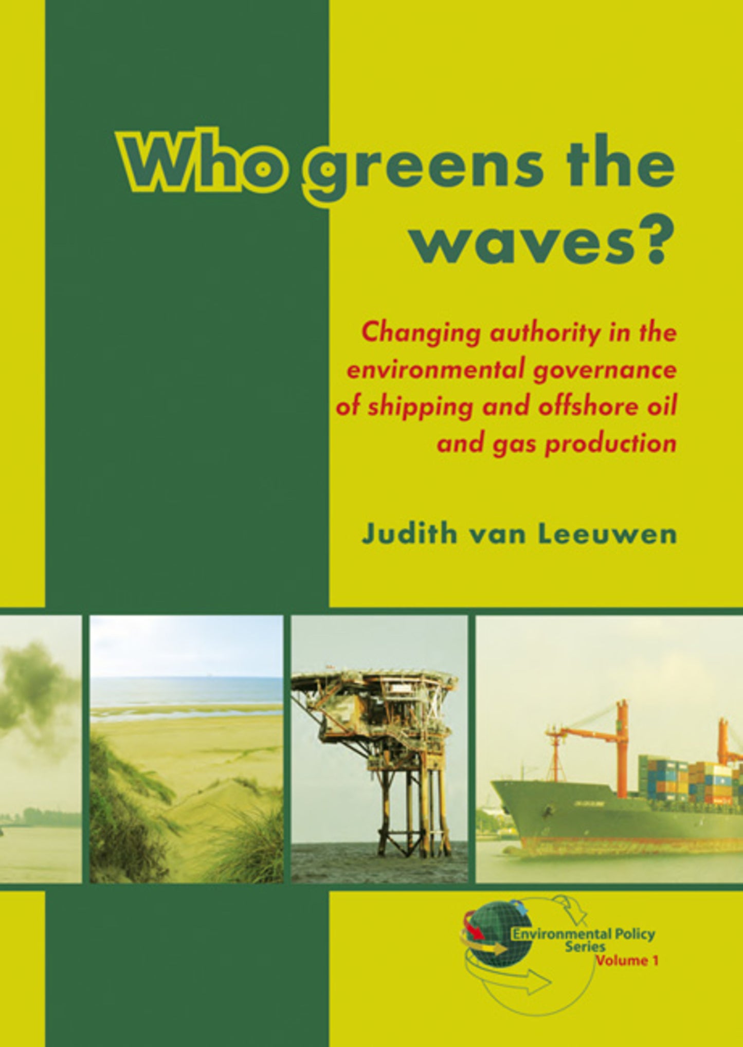 Who greens the waves?