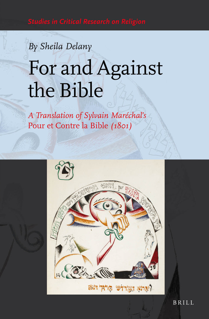 Cover image for For and Against the Bible: A Translation of Sylvain Maréchal’s Pour et Contre la Bible (1801) ISBN 9789004434325
