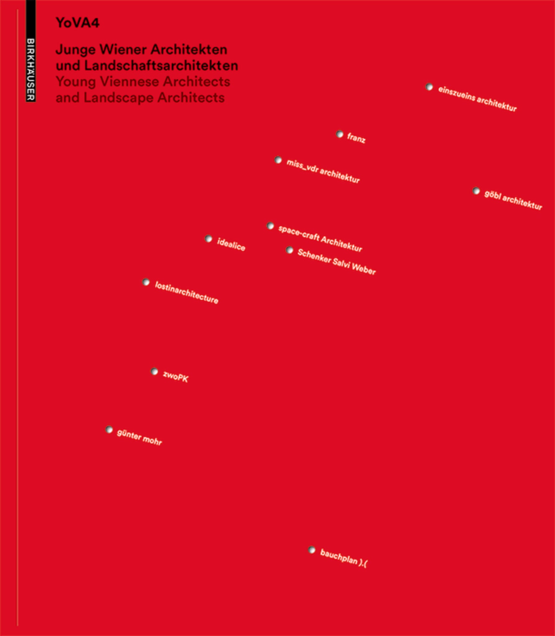 Junge Wiener Architeken und Landschaftsarchitekten. Young Viennese Architects and Landscape Architects. YoVA4