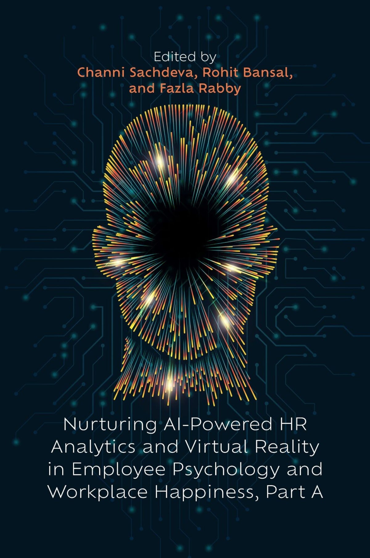 Cover image for Nurturing AI-Powered HR Analytics and Virtual Reality in Employee Psychology and Workplace Happiness, Part A ISBN 9781806861262