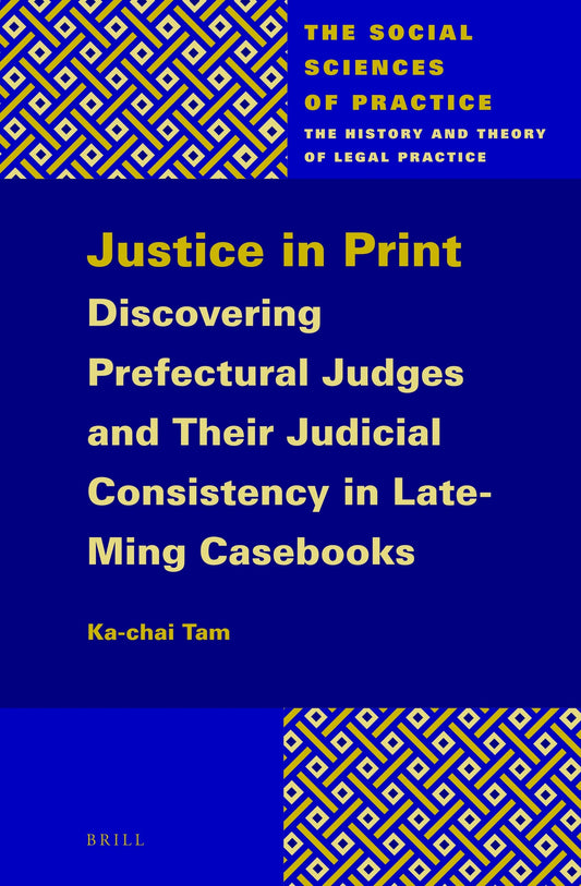 Justice in Print: Discovering Prefectural Judges and Their Judicial Consistency in Late-Ming Casebooks