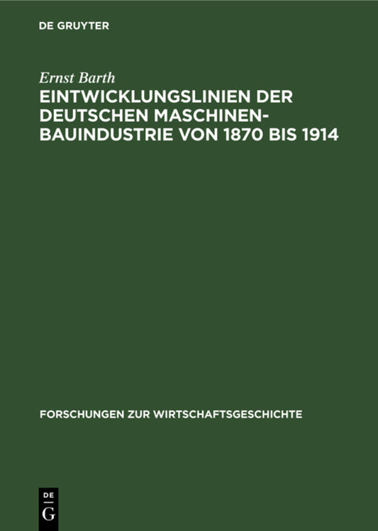 Eintwicklungslinien der deutschen Maschinenbauindustrie von 1870 bis 1914