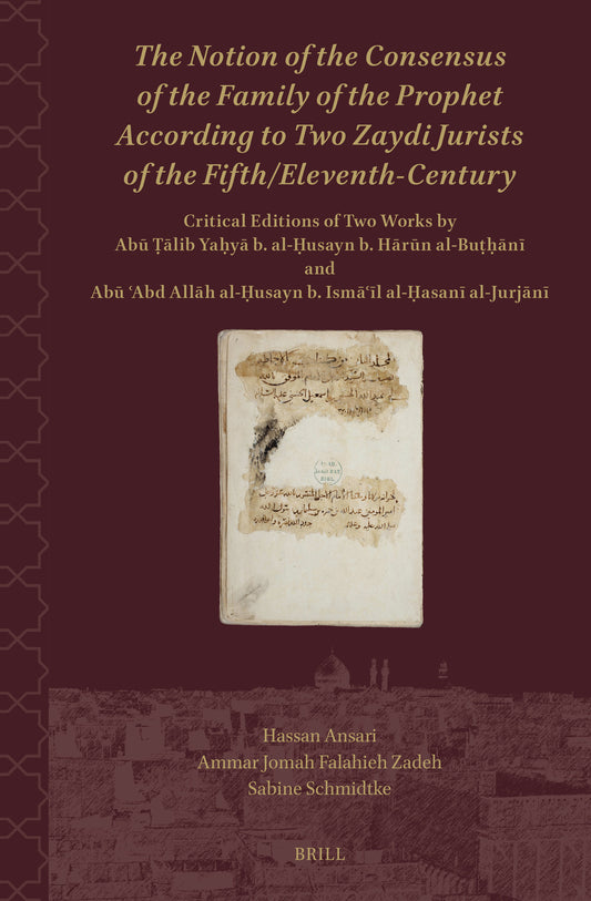 The Notion of the Consensus of the Family of the Prophet According to two Zaydi Jurists of the Fifth/Eleventh-Century