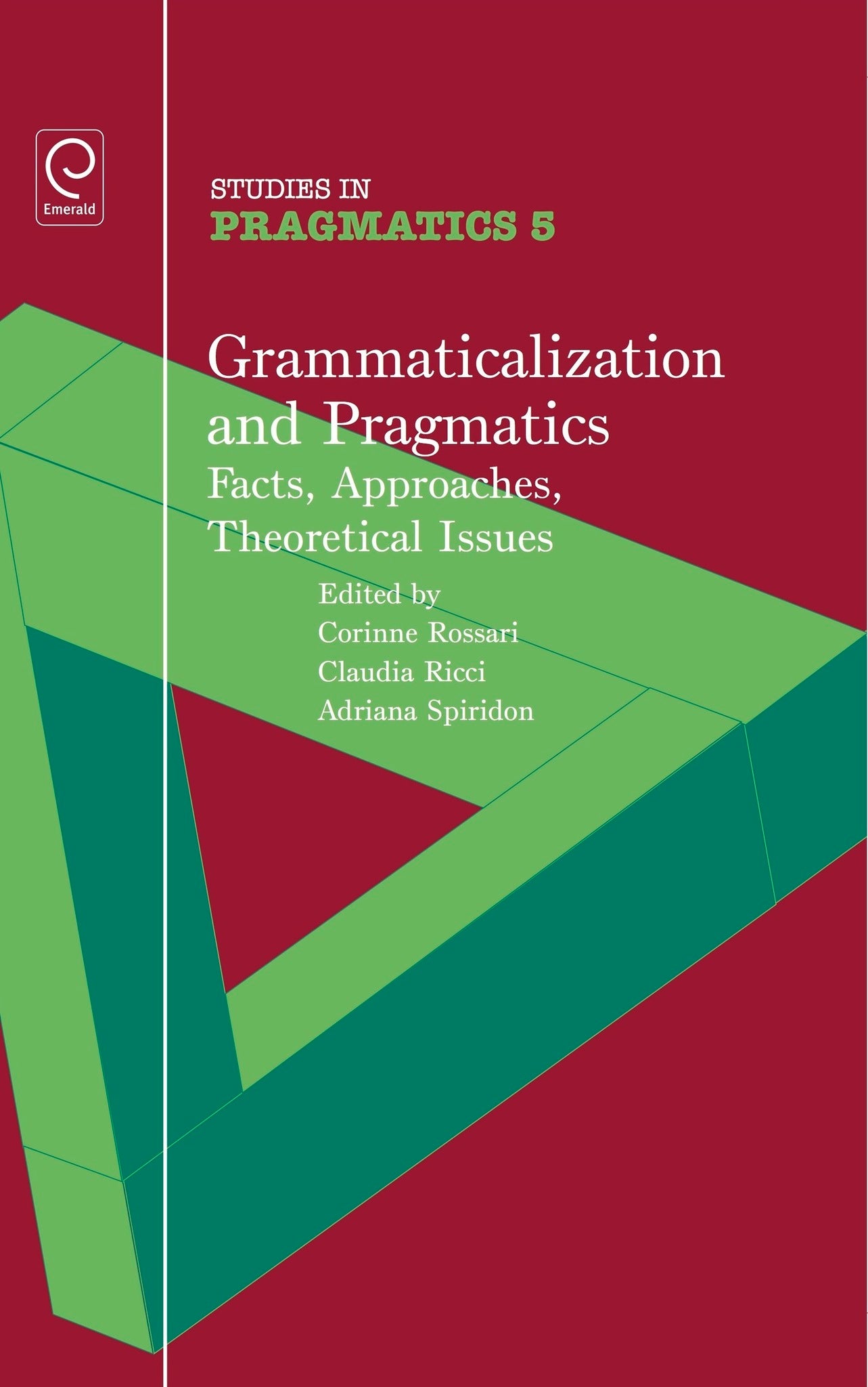 Grammaticalization and Pragmatics: Facts, Approaches, Theoretical Issues