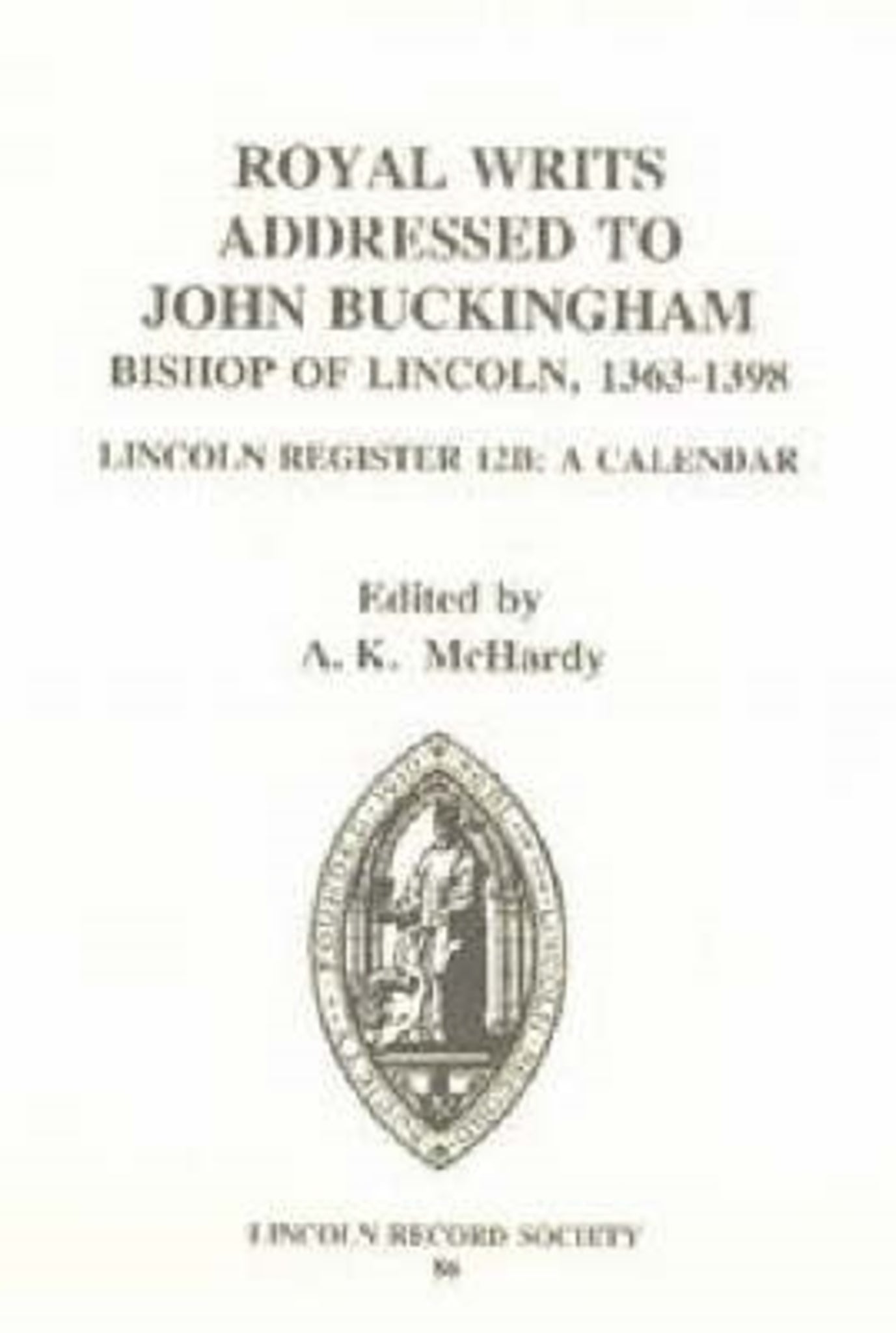 Royal Writs addressed to John Buckingham, Bishop of Lincoln 1363-1398