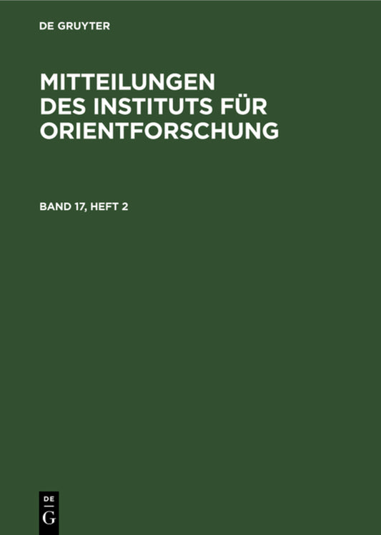 Mitteilungen des Instituts für Orientforschung. Band 17, Heft 2