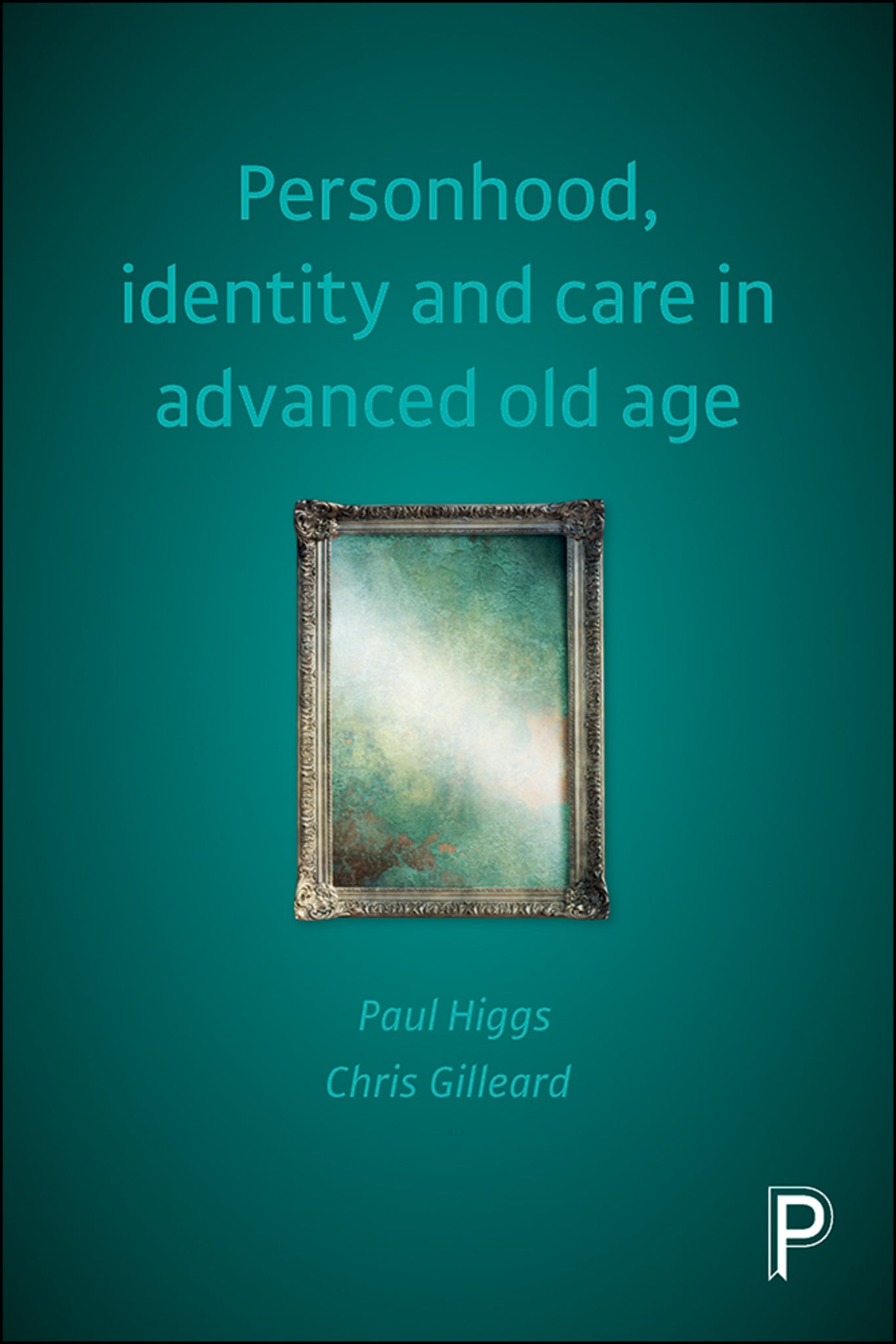 Cover image for Personhood, Identity and Care in Advanced Old Age ISBN 9781447319054