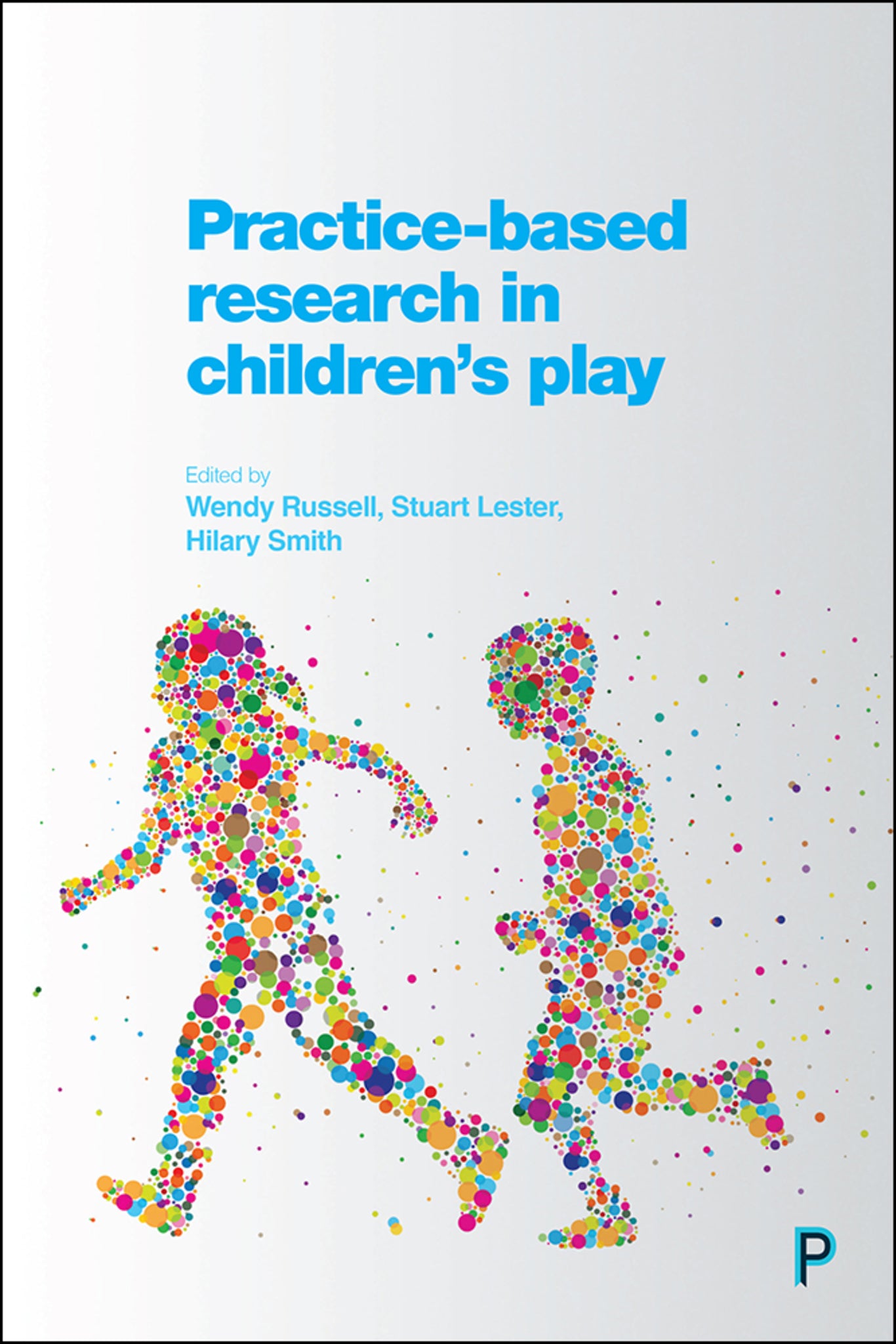 Cover image for Practice-Based Research in Children's Play ISBN 9781447330035