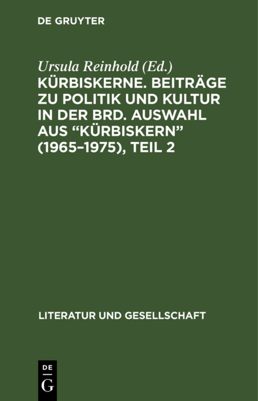 Kürbiskerne. Beiträge zu Politik und Kultur in der BRD. Auswahl aus "Kürbiskern" (1965–1975), Teil 2