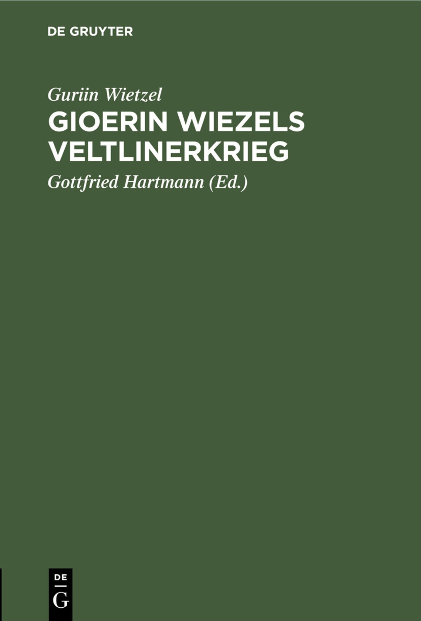 Gioerin Wiezels Veltlinerkrieg