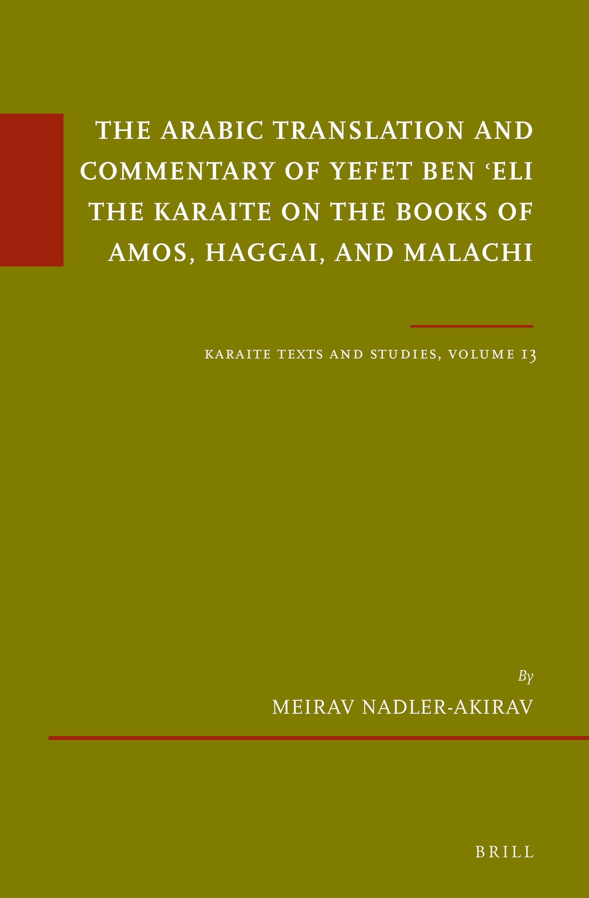 Cover image for The Arabic Translation and Commentary of Yefet ben ʿEli the Karaite on the Books of Amos, Haggai, and Malachi ISBN 9789004462144