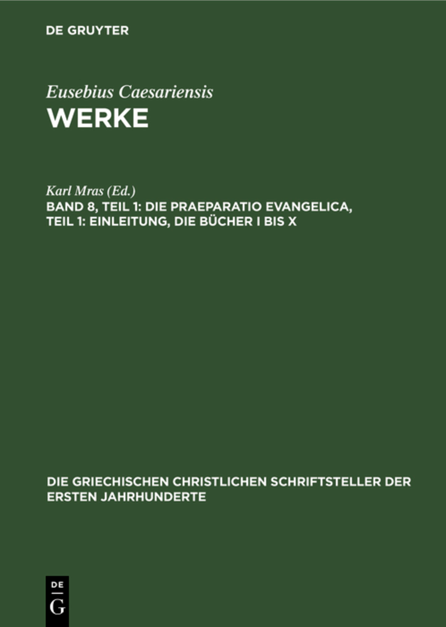Die Praeparatio Evangelica, Teil 1: Einleitung, die Bücher I bis X
