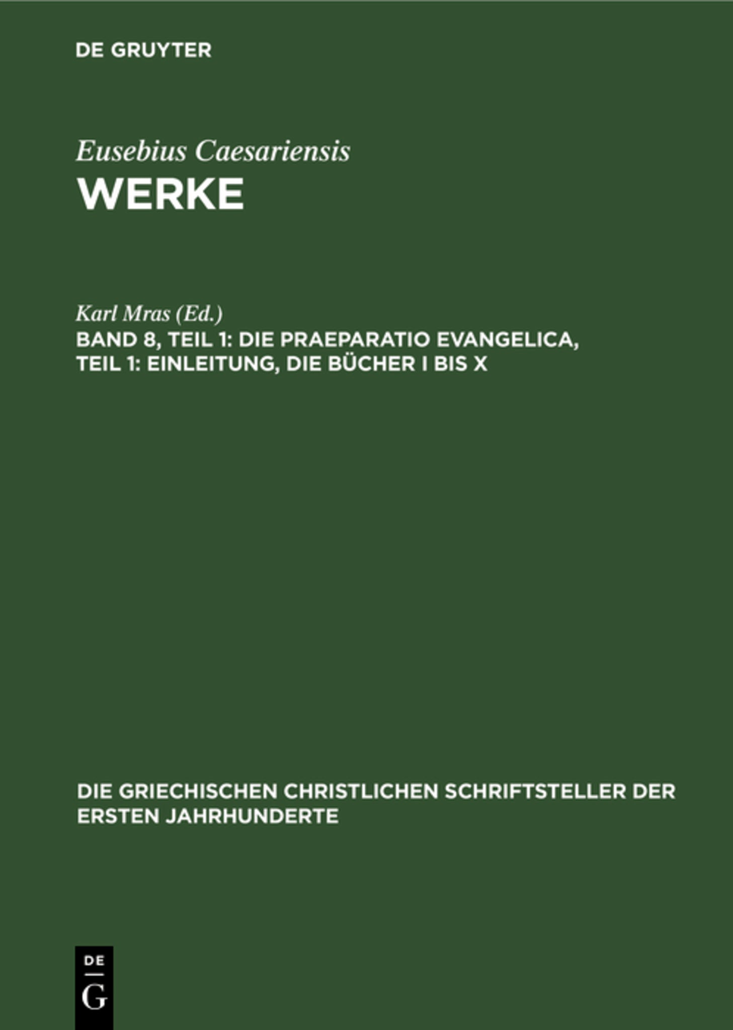 Die Praeparatio Evangelica, Teil 1: Einleitung, die Bücher I bis X