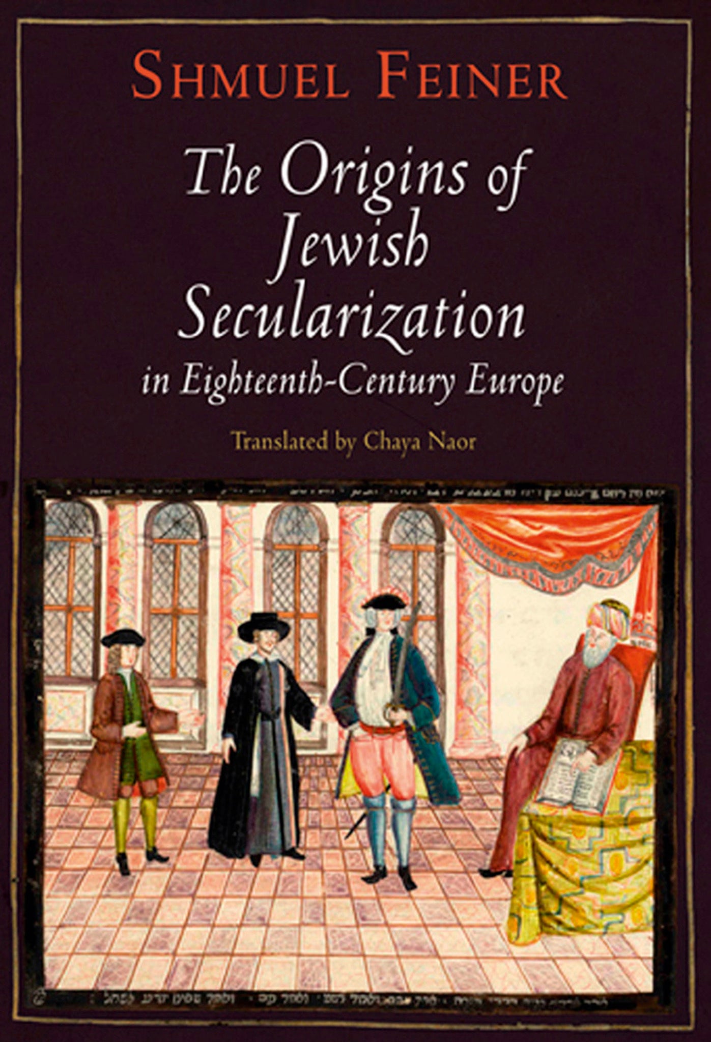Cover image for The Origins of Jewish Secularization in Eighteenth-Century Europe ISBN 9780812201895