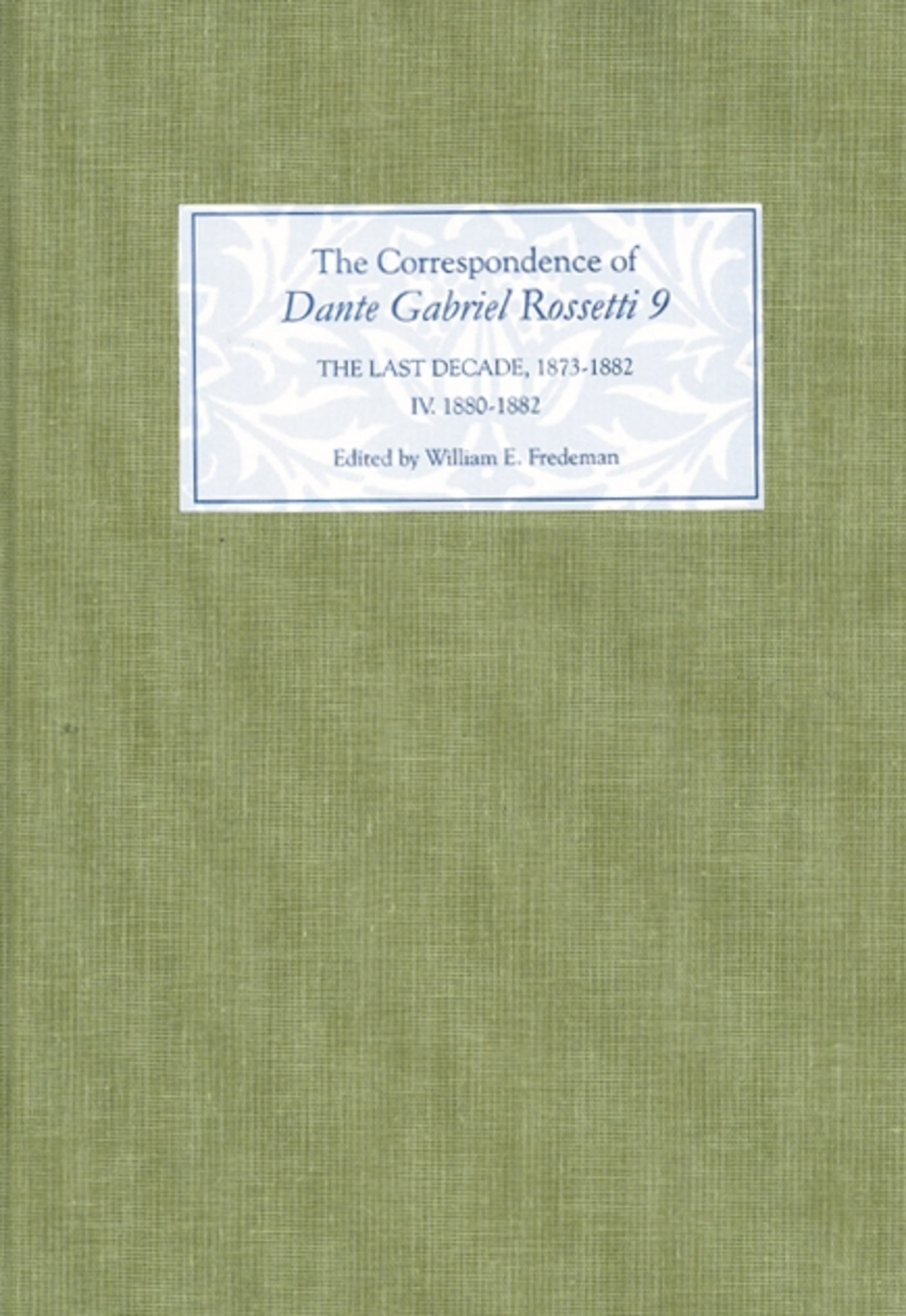 Cover image for The Correspondence of Dante Gabriel Rossetti 9 ISBN 9781843842279