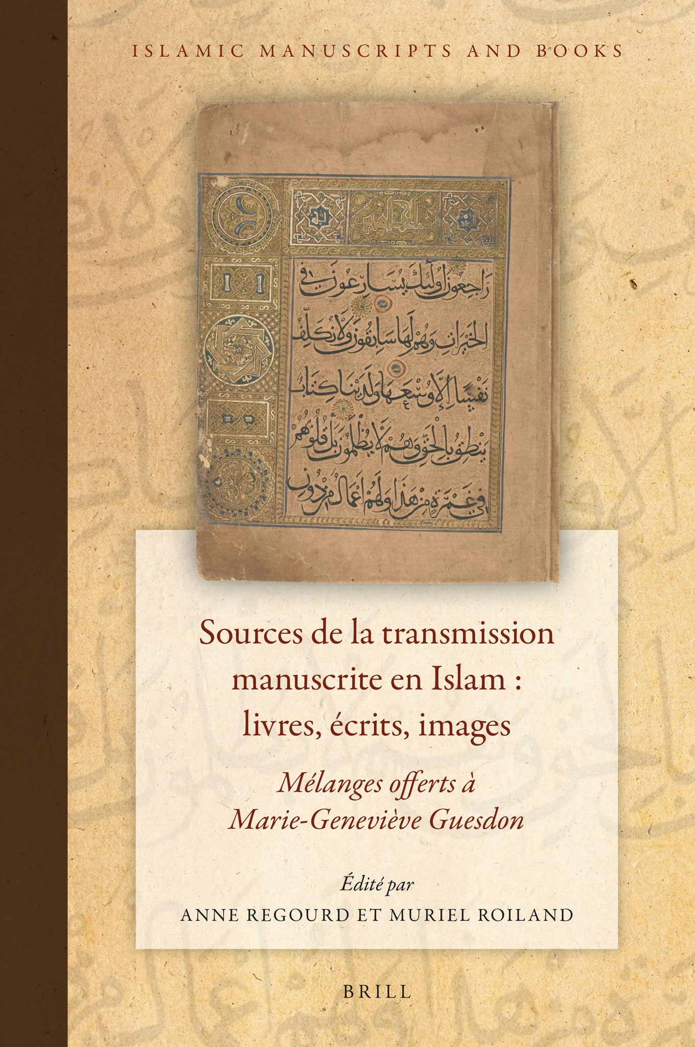 Sources de la transmission manuscrite en Islam : livres, écrits, images