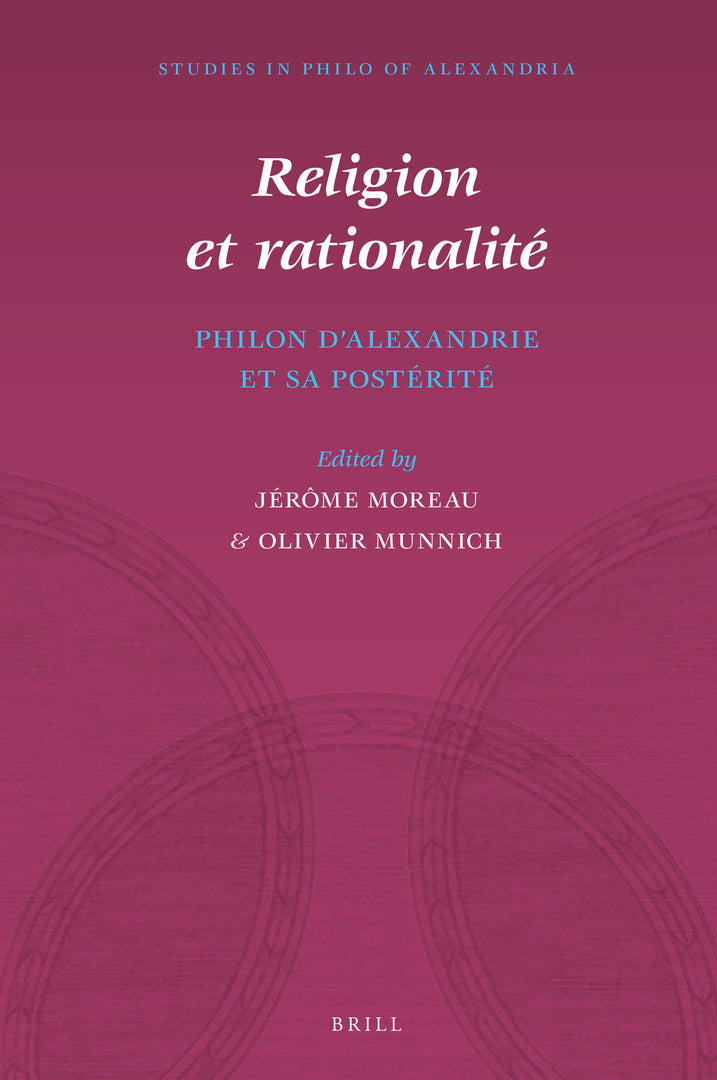 Cover image for Religion et rationalité : Philon d’Alexandrie et sa postérité ISBN 9789004443648