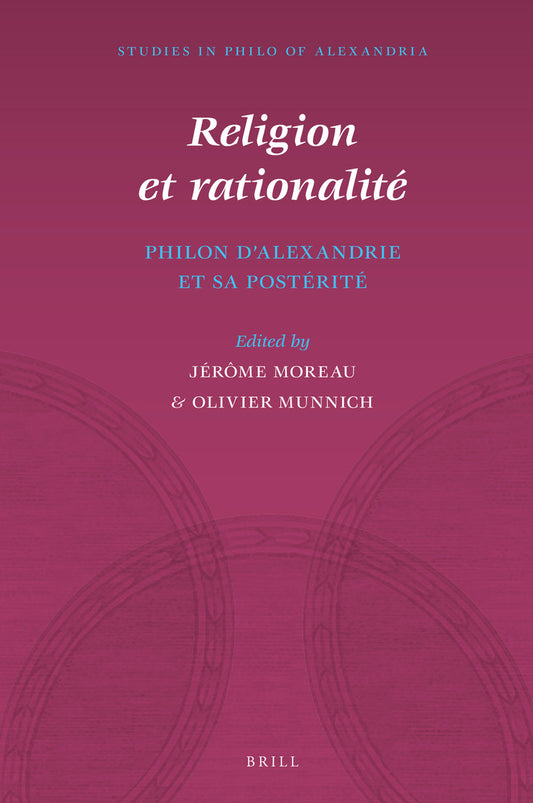 Religion et rationalité : Philon d’Alexandrie et sa postérité