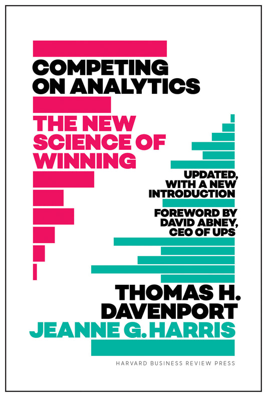 Competing on Analytics: Updated, with a New Introduction