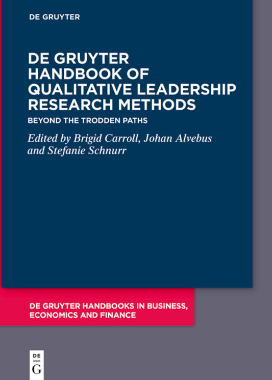De Gruyter Handbook of Qualitative Leadership Research Methods
