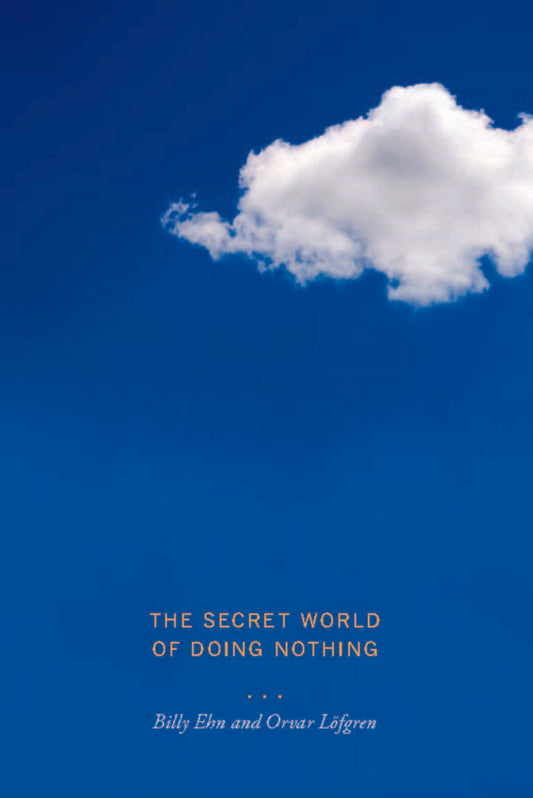 The Secret World of Doing Nothing