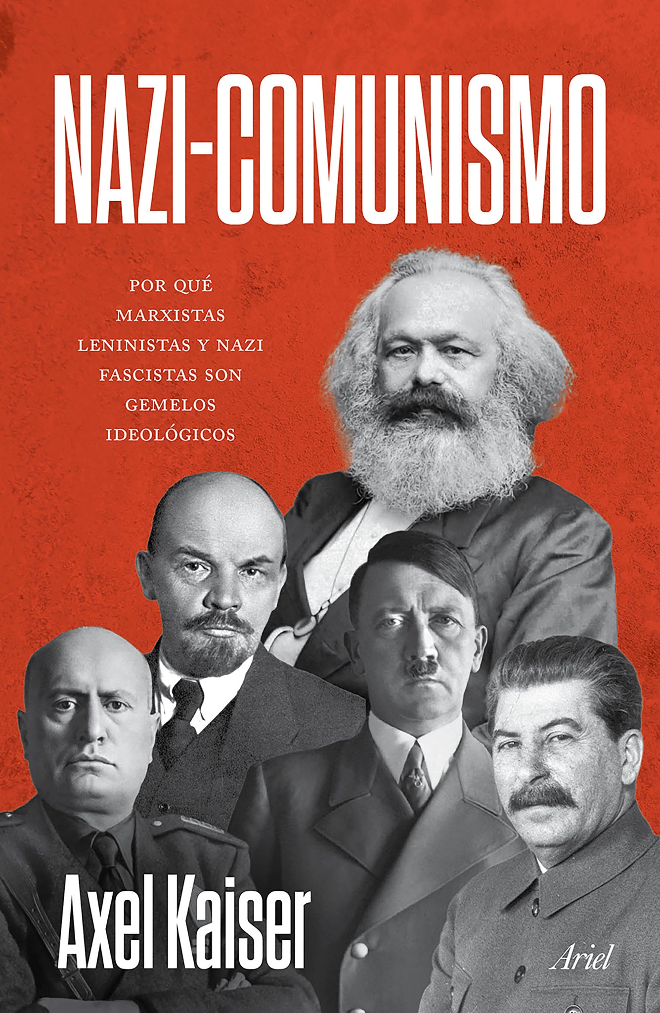 Nazi-Comunismo: Porqué marxistas, leninistas y nazi fascistas son gemelos ideológicos / Nazi-Communism