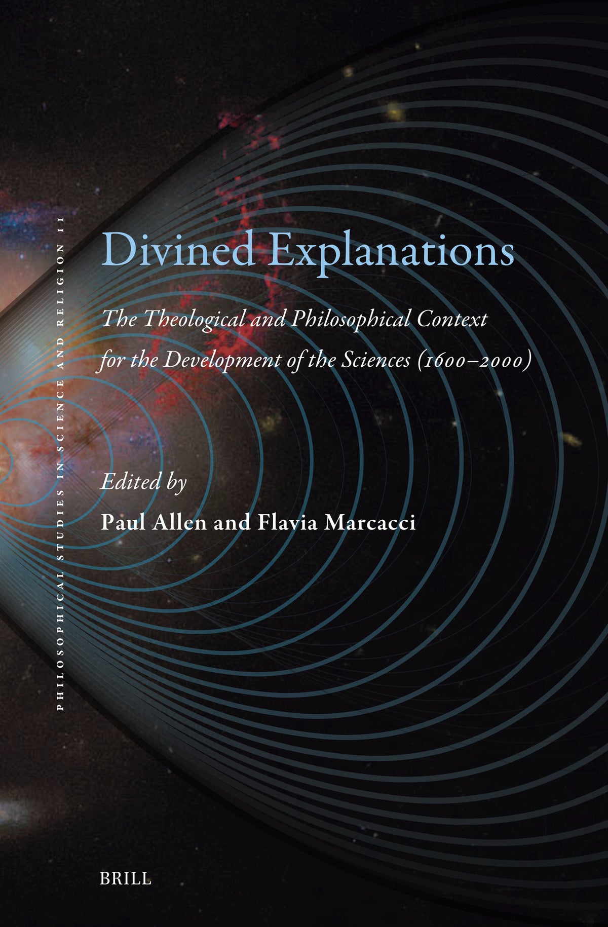 Cover image for Divined Explanations. The Theological and Philosophical Context for the Development of the Sciences (1600-2000) ISBN 9789004701885