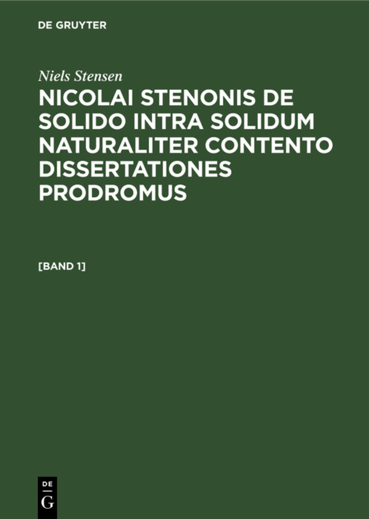 Niels Stensen: Nicolai Stenonis De solido intra solidum naturaliter contento dissertationes prodromus. [Band 1]