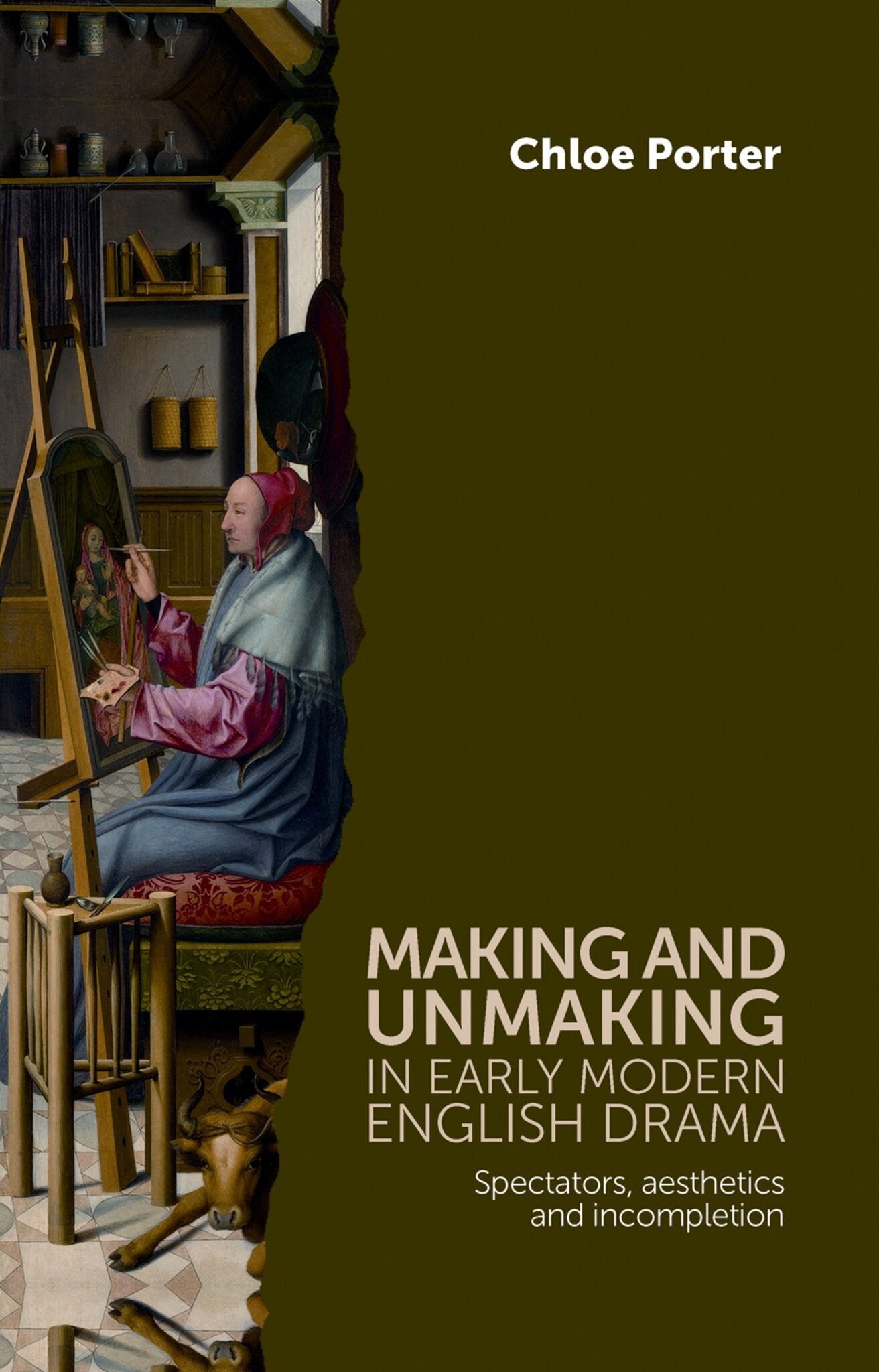 Making and unmaking in early modern English drama