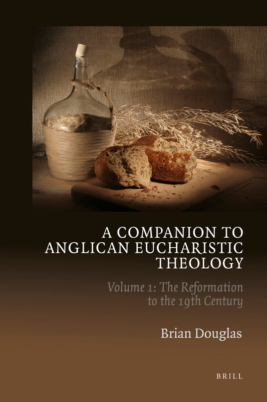 A Companion to Anglican Eucharistic Theology