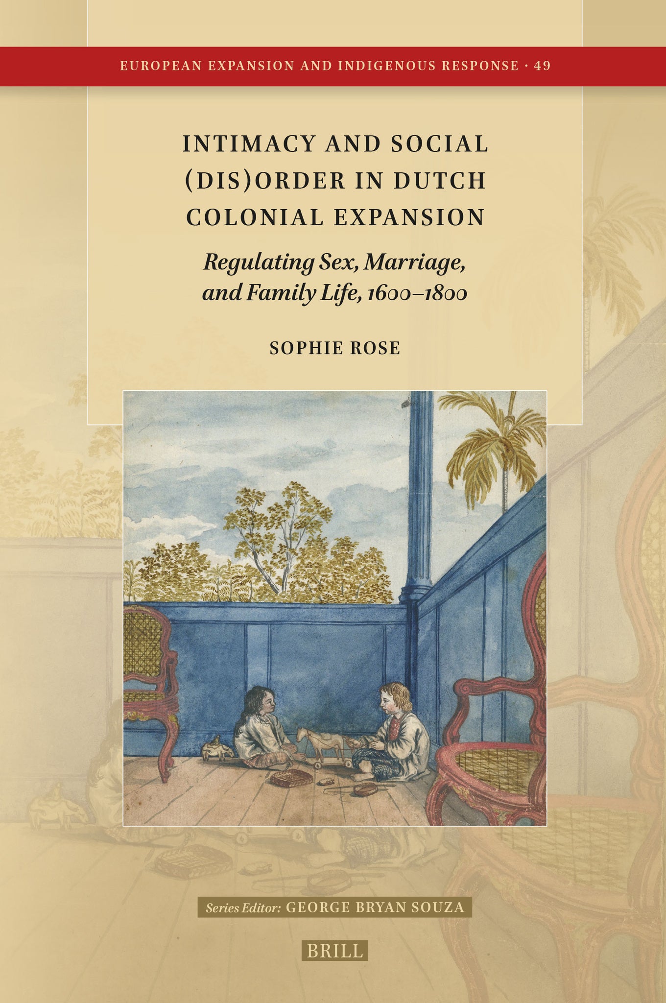 Intimacy and Social (Dis)Order in Dutch Colonial Expansion